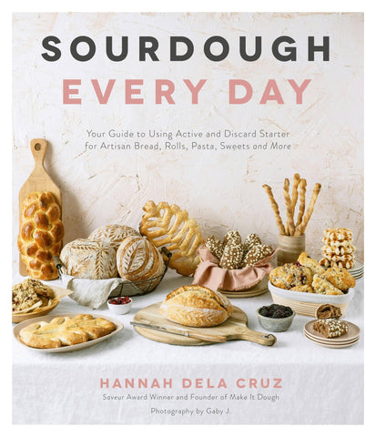 Sourdough Every Day: Guide To Artisan Bread & More